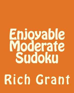 Enjoyable Moderate Sudoku de Rich Grant