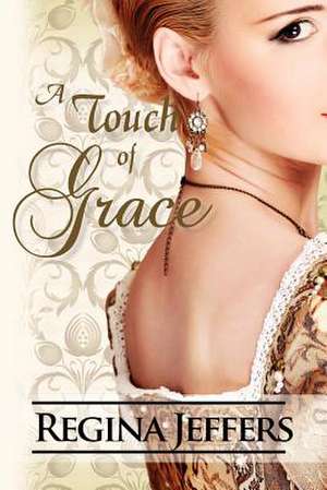 A Touch of Grace de Regina Jeffers