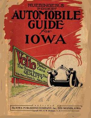 Huebinger's Pocket Automobile Guide for Iowa de M. Huebinger