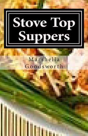 Stove Top Suppers de Marshella Goodsworth