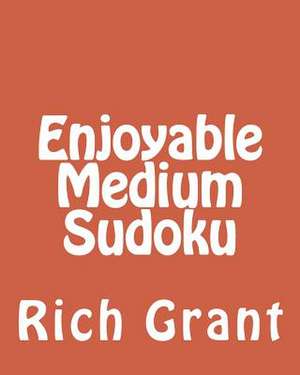 Enjoyable Medium Sudoku de Rich Grant