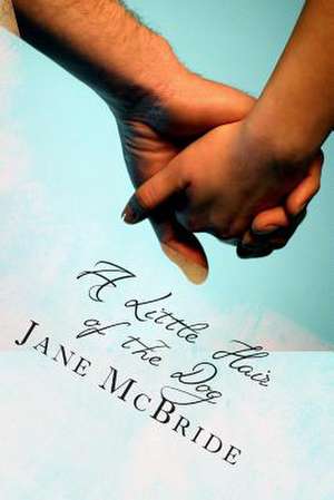 A Little Hair of the Dog de Jane McBride