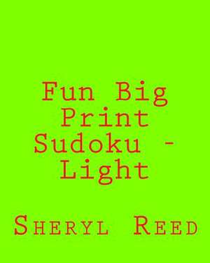 Fun Big Print Sudoku - Light de Sheryl Reed