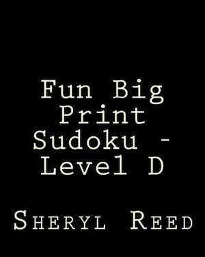 Fun Big Print Sudoku - Level D de Sheryl Reed