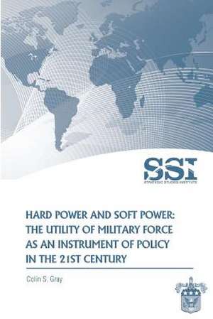 Hard Power and Soft Power de Colin S. Gray