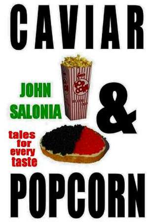 Caviar and Popcorn de John Salonia