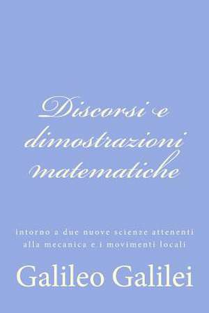 Discorsi E Dimostrazioni Matematiche de Galileo Galilei