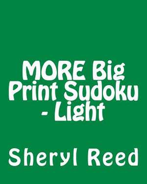 More Big Print Sudoku - Light de Sheryl Reed