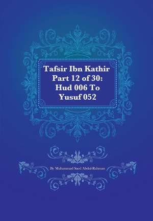 Tafsir Ibn Kathir Part 12 of 30 de Muhammad Saed Abdul-Rahman