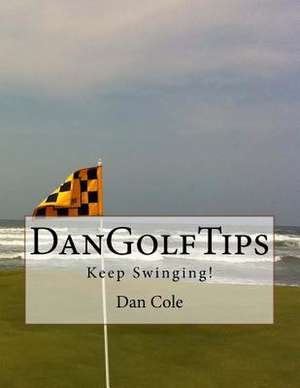 Dangolftips de MR Dan M. Cole Jr