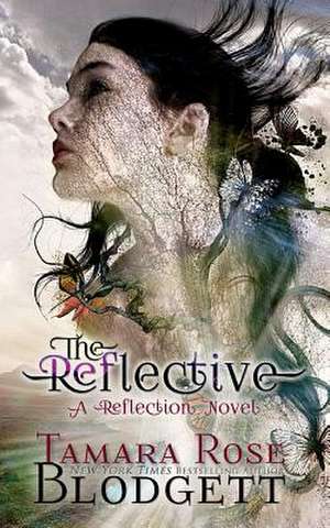 The Reflective de Tamara Rose Blodgett