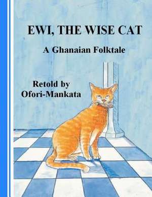 Ewi the Wise Cat de Michael Ofori-Mankata