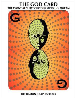 The God Card: The Essential Subconscious Mind Hologram de Damon Joseph Sprock