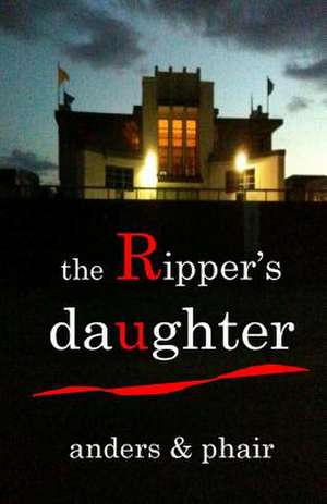 The Ripper's Daughter de B. Anders