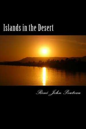 Islands in the Desert de MR Rene John Pouteau