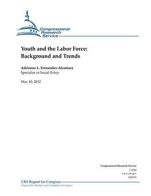 Youth and the Labor Force de Adrienne L. Fernandes-Alcantara