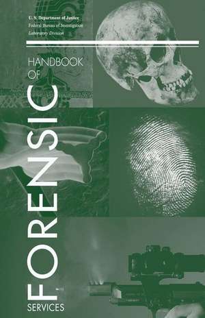 Handbook of Forensic Services de U. S. Department Of Justice