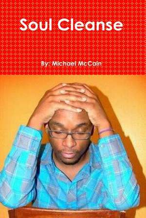 Soul Cleanse de Michael A. McCain