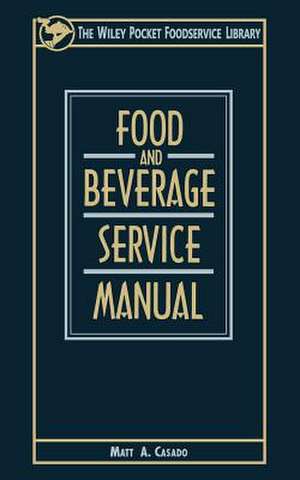 Food and Beverage Service Manual de Matt A. Casado