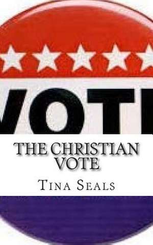 The Christian Vote de Tina Seals