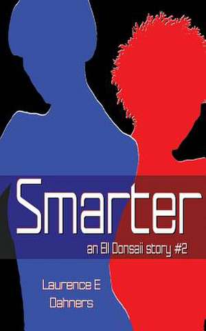 Smarter an Ell Donsaii Story #2 de Laurence E. Dahners