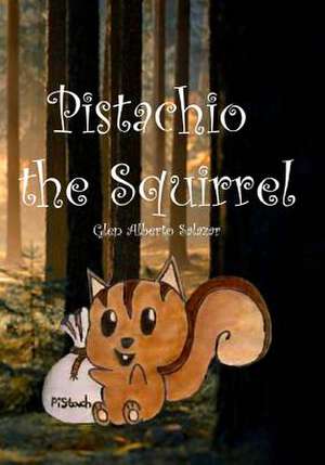 Pistachio the Squirrel de Salazar, Glen Alberto