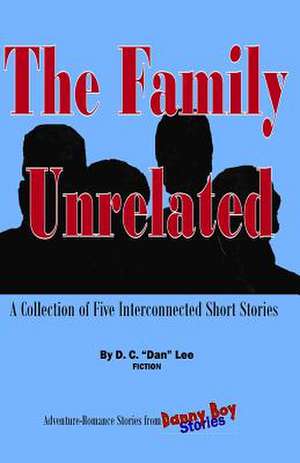 Danny Boy Stories - The Family Unrelated de MR D. C. Dan Lee