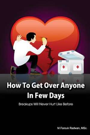 How to Get Over Anyone in Few Days (Paperback) de M. Farouk Radwan