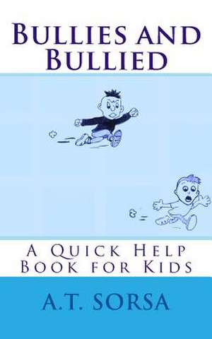 Bullies and Bullied de A. T. Sorsa