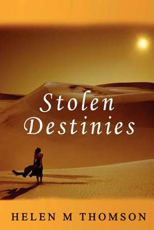 Stolen Destinies de Helen M. Thomson