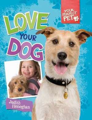 Love Your Dog de Judith Heneghan