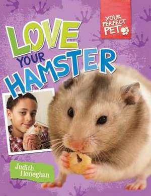 Love Your Hamster de Judith Heneghan