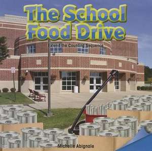 The School Food Drive: Extend the Counting Sequence de Michelle Abignale