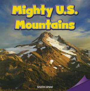 Mighty U.S. Mountains de Shalini Atwal