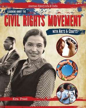 Learning about the Civil Rights Movement with Arts & Crafts de Kira Freed