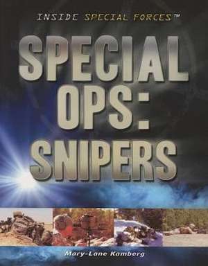 Special Ops: Snipers de Mary-Lane Kamberg