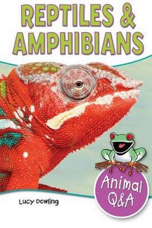 Reptiles & Amphibians de Lucy Dowling