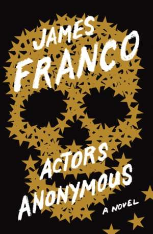 Actors Anonymous de James Franco