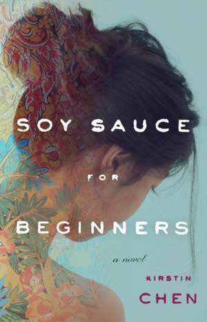 Soy Sauce for Beginners de Kirstin Chen