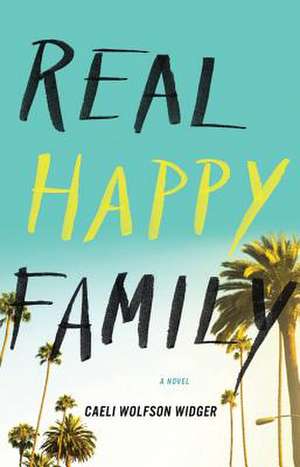 Real Happy Family de Caeli Wolfson Widger