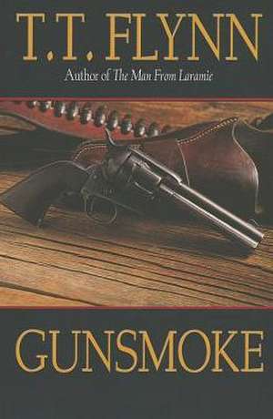 Gunsmoke de T. T. Flynn