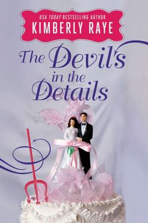 The Devil's in the Details de Kimberly Raye