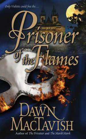 Prisoner of the Flames de Dawn Mactavish