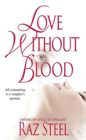 Love Without Blood de Raz Steel