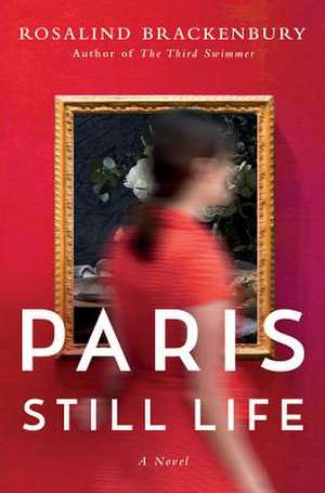 Paris Still Life de Rosalind Brackenbury