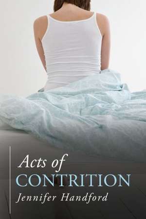 Acts of Contrition de Jennifer Handford