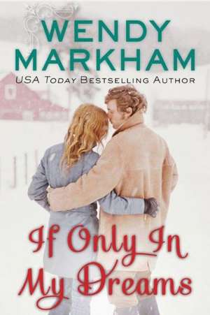 If Only in My Dreams de Wendy Markham