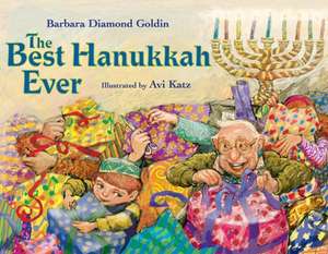 The Best Hanukkah Ever de Barbara Diamond Goldin