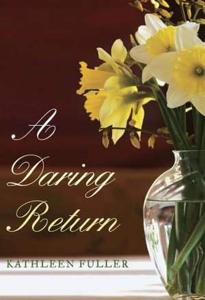 A Daring Return de Kathleen Fuller