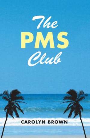 The PMS Club de Carolyn Brown